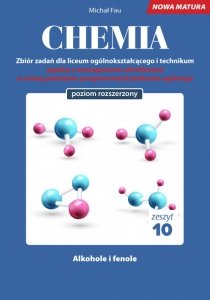 Chemia. Zbiór zadań dla liceum ogólnokształcącego i technikum. Nowa Matura. Zeszyt 10