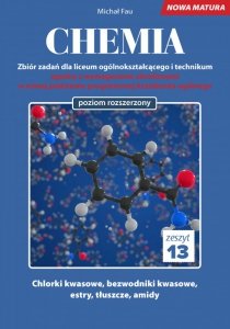 Chemia. Zbiór zadań dla liceum ogólnokształcącego i technikum. Nowa Matura. Zeszyt 13
