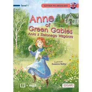 Anne of Green Gables. Ania z Zielonego Wzgórza. Czytam po angielsku