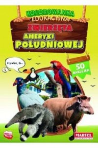 Kolorowanka edukacyjna z naklejkami. Zwierzęta Ameryki Południowej