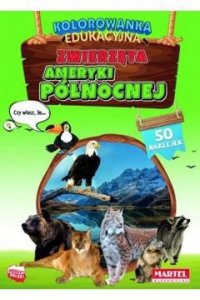 Kolorowanka edukacyjna z naklejkami. Zwierzęta Ameryki Północnej