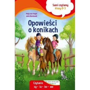 Sami czytamy. Opowieści o konikach. Klasy 0-3