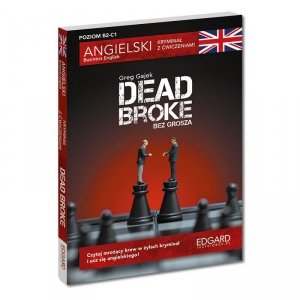 Dead Broke.  Angielski kryminał z ćwiczeniami. Wydanie II