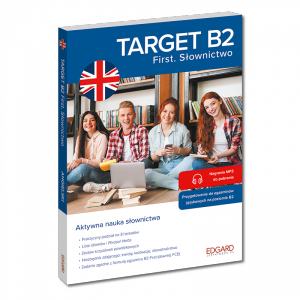 Angielski. Target B2. First. Słownictwo