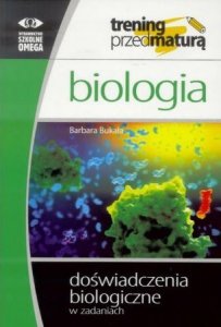 Doświadczenia biologiczne w zadaniach. Biologia. Trening przed maturą