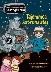 Tajemnica astronauty. Biuro detektywistyczne Lassego i Mai. Tom 33 