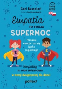 Empatia to Twoja Supermoc. Empathy Is Your Superpower (w wersji dwujęzycznej dla dzieci)