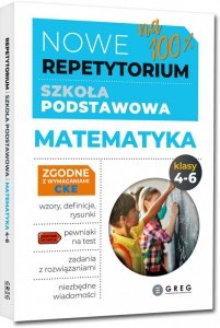 Nowe Repetytorium na 100%. Szkoła podstawowa. Matematyka. Klasy  4-6. 2024-2026