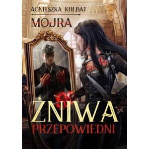 Mojra. Żniwa przepowiedni