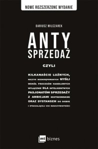 Antysprzedaż. czyli kilkanaście luźnych, niczym nieskrępowanych myśli wokół procesów handlowych, wył
