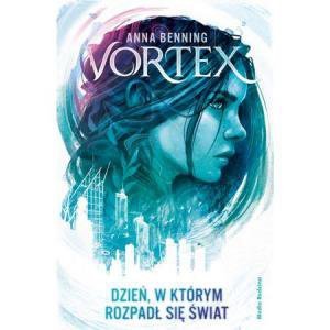 Vortex. Dzień, w którym rozpadł się świat