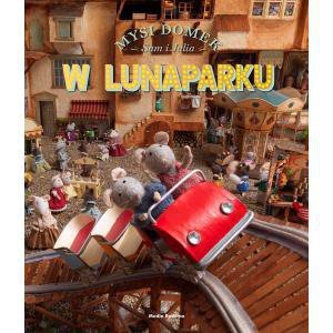 Mysi Domek. Sam i Julia w lunaparku. Wydawnictwo Media Rodzina