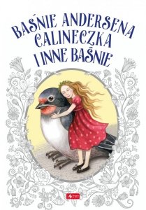 Baśnie Andersena. Calineczka i inne baśnie