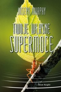 Twoje własne supermoce. Wydawnictwo Świat Książki. 2022
