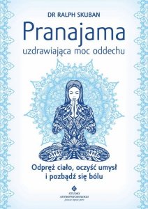 Pranajama. Uzdrawiająca moc oddechu