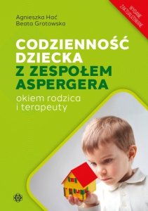 Codzienność dziecka z zespołem Aspergera okiem rodzica i terapeuty wyd. 2025