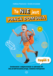 To NIE jest praca domowa. Część 3. Dodawanie i odejmowanie w zakresie 20 bez przekraczania progu. Ćw