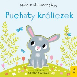 Puchaty króliczek. Moje małe szczęście