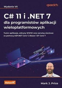 C# 11 i .NET 7 dla programistów aplikacji wieloplatformowych