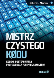 Mistrz czystego kodu. Kodeks postępowania profesjonalnych programistów