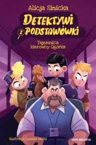 Tajemnica kierowcy Ogórka. Detektywi z podstawówki. Tom 4