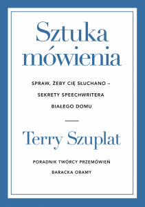 Sztuka mówienia. Spraw, żeby cię słuchano – sekrety speechwritera Białego Domu