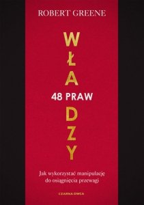 48 praw władzy. Jak wykorzystać manipulację do osiągnięcia przewagi