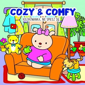 Nie spiesz się. Kolorowanka antystresowa. Cozy & Comfy