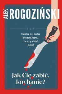 Jak Cię zabić kochanie. Barwione brzegi
