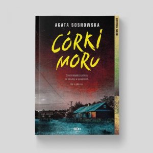 Córki moru. Mroki Podlasia. Tom 1