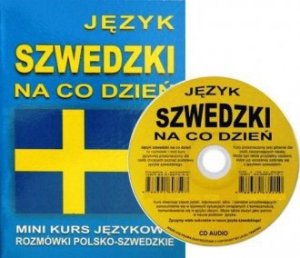 Język szwedzki na co dzień. Rozmówki polsko-szwedzkie + CD