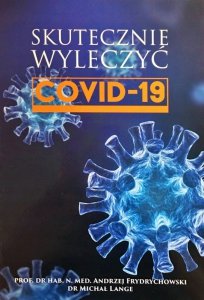 COVID-19. Skutecznie wyleczyć. Tom 1