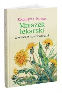 Mniszek lekarski w walce z nowotworami. Wydanie rozszerzone