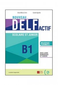 Nouveau DELF Actif scolaire et junior B1 + livre numerique et videos Nowa formuła 2021 OOS