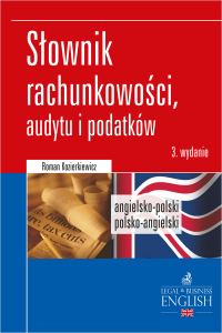 Dictionary of Accounting, Audit and Tax Terms. Słownik rachunkowości, audytu i podatków. Angielsko-polski/Polsko-angielski