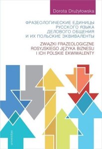 Związki frazeologiczne rosyjskiego języka biznesu i ich polskie ekwiwalenty (EBOOK PDF)