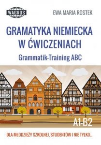 Gramatyka niemiecka w ćwiczeniach. Grammatik Training ABC 
