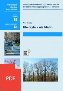 Kto czyta - nie błądzi. Podręcznik do nauki języka polskiego. Ćwiczenia rozwijające sprawność czytania (B2, C1) EBOOK PDF