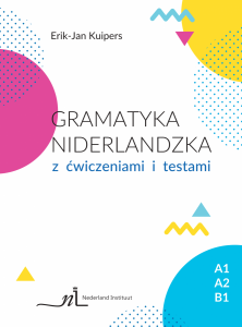 Gramatyka niderlandzka z ćwiczeniami i testami (poziom A1-B1) 