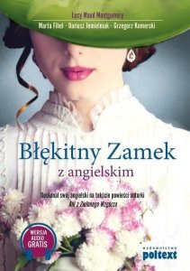 Błękitny Zamek z angielskim. Doskonal swój angielski na tekście powieści autorki Ani z Zielonego Wzgórza (OUTLET)