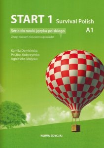 Start 1. Survival Polish. Zeszyt ćwiczeń z kluczem do nauki języka polskiego na poziomie A1. Edycja 2021