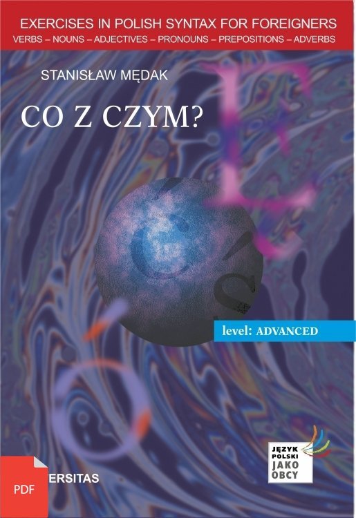 Co z czym? Ćwiczenia składniowe dla grup zaawansowanych z języka polskiego dla obcokrajowców (B2, C1) EBOOK PDF