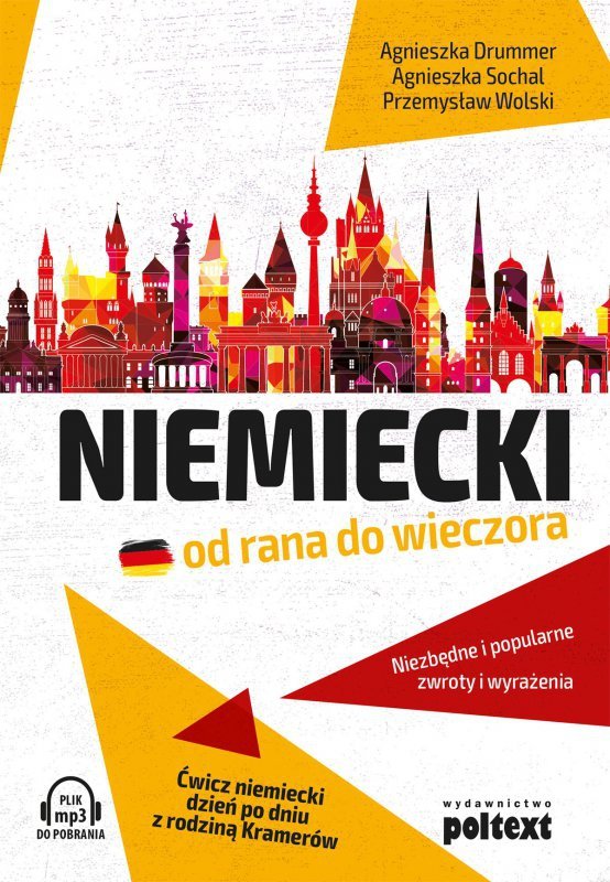 Niemiecki od rana do wieczora. Niezbędne i popularne zwroty i wyrażenia. Ćwicz niemiecki dzień po dniu z rodziną Kramerów (EBOOK)