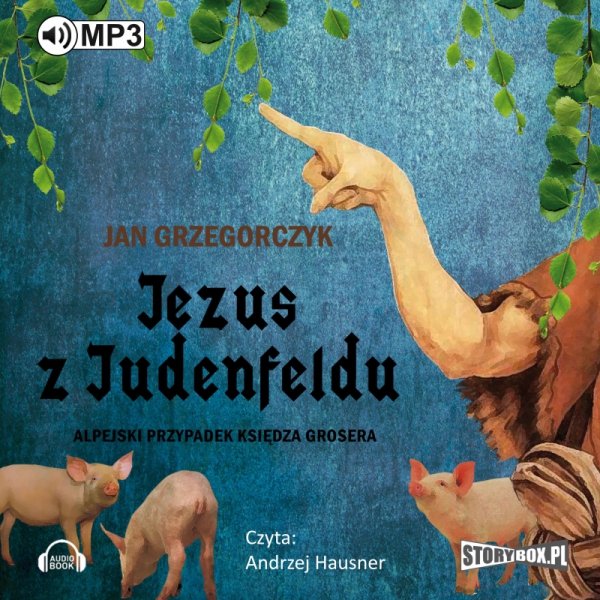 Jezus z Judenfeldu. Alpejski przypadek księdza Grosera - audiobook