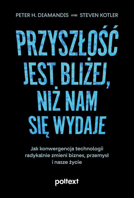 Przyszłość jest bliżej, niż nam się wydaje (EBOOK)