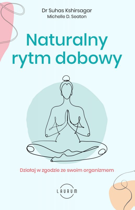 Naturalny rytm dobowy. Działaj w zgodzie ze swoim organizmem (EBOOK)