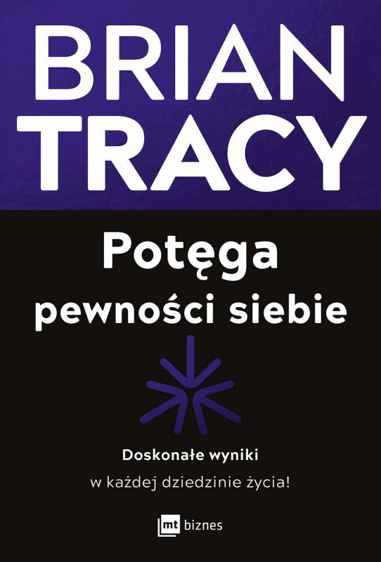 Potęga pewności siebie. Doskonałe wyniki w każdej dziedzinie życia! (EBOOK)