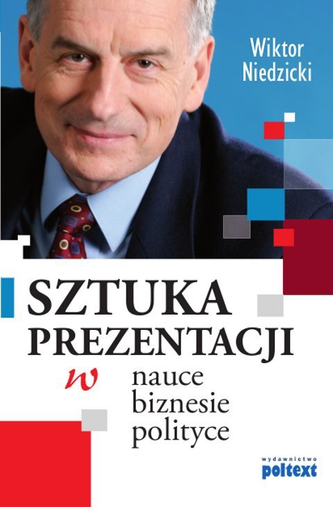 Sztuka prezentacji w nauce biznesie i polityce (EBOOK)