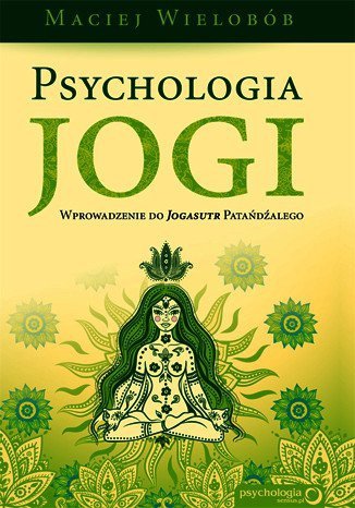 Psychologia jogi. Wprowadzenie do Jogasutr Patańdźalego -  audiobook