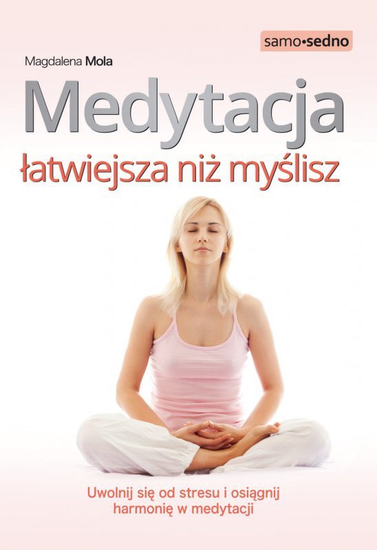 Samo Sedno - Medytacja łatwiejsza niż myślisz (EBOOK)